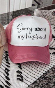 Sorry About My Husband Trucker Hat