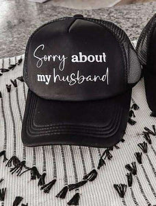 Sorry About My Husband Trucker Hat